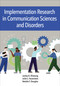 Implementation Research in Communication Sciences and Disorders by Lesley B Olswang, Julie L Feuerstein, Natalie Douglas, 9781681258676