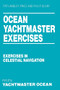 Ocean Yachtmaster Exercises (Exercises in Celestial Navigation) by Pat Langley-Price, Philip Ouvry, 9780713648300