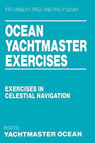 Ocean Yachtmaster Exercises (Exercises in Celestial Navigation) by Pat Langley-Price, Philip Ouvry, 9780713648300