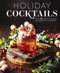 Holiday Cocktails (Over 100 Simple Cocktails to Celebrate the Season) by Editors of Cider Mill Press, 9781646431748