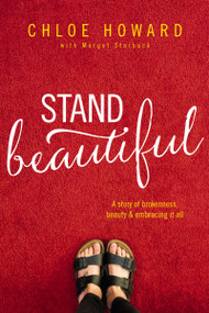 Stand Beautiful (A story of brokenness, beauty and embracing it all) - 9780310180777 by Chloe Howard, Margot Starbuck