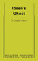 Ibsen's Ghost by Charles Busch, 9780573711534