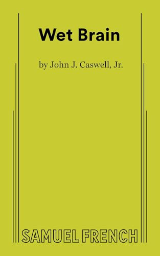 Wet Brain by John J. Caswell, Jr., 9780573711015