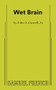 Wet Brain by John J. Caswell, Jr., 9780573711015