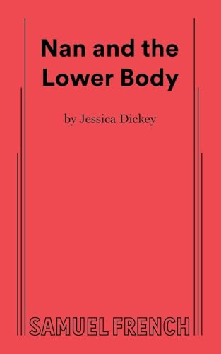 Nan and the Lower Body by Jessica Dickey, 9780573711381