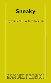 Sneaky by William S. Yellow Robe, Jr., 9780573711640