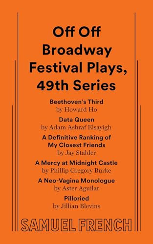 Off Off Broadway Festival Plays, 49th Series by Howard Ho, Ashraf Elsayigh, Jay Stalder, Phillip Gregory Burke, Aster Aguilar, Jillian Blevins, 9780573711619