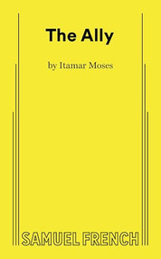 The Ally by Itamar Moses, 9780573711657
