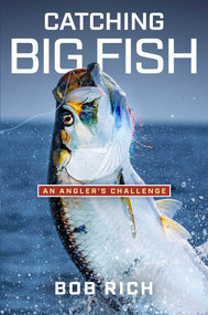 Catching Big Fish (An Angler's Challenge) by Bob Rich, 9781637633816