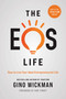 The EOS Life (How to Live Your Ideal Entrepreneurial Life) by Gino Wickman, 9781637740132
