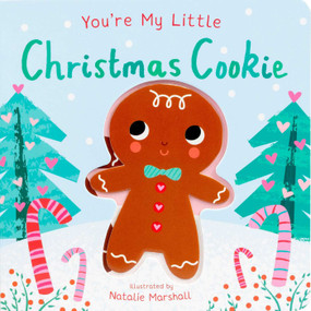 You're My Little Christmas Cookie (Board Book for Babies and Toddlers 0-2 years old) - 9781667211978 by Nicola Edwards, Natalie Marshall, 9781667211978
