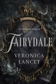 Fairydale (A Novel) by Veronica Lancet, 9781668216804