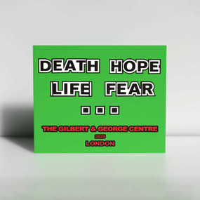 Death Hope Life Fear... by Gilbert & George, 9781917627016