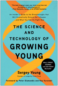 The Science and Technology of Growing Young by Sergey Young, 9781950665877
