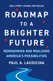 Roadmap to a Brighter Future (Reimagining and Realizing America's Possibilities) by Paul A. Laudicina, 9781953295644
