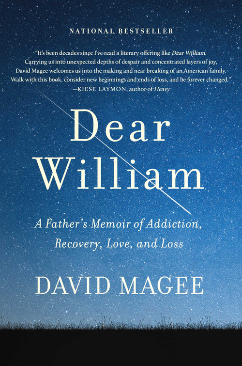 Dear William (A Father's Memoir of Addiction, Recovery, Love, and Loss) by David Magee, 9781953295682