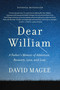 Dear William (A Father's Memoir of Addiction, Recovery, Love, and Loss) by David Magee, 9781953295682