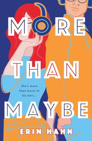 More Than Maybe (A Novel) by Erin Hahn, 9781250231673