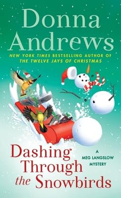 Dashing Through the Snowbirds (A Meg Langslow Mystery) by Donna Andrews, 9781250427298