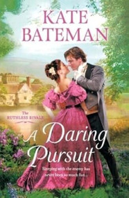 A Daring Pursuit (The Ruthless Rivals) - 9781250427489 by Kate Bateman, 9781250427489