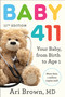 Baby 411, 11th Edition (Your Baby, from Birth to Age 1) by Ari Brown, MD, 9780593980880