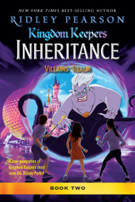 Kingdom Keepers: Inheritance: Villains' Realm (Kingdom Keepers Inheritance Book 2) - 9781368101615 by Ridley Pearson, 9781368101615