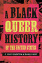 A Black Queer History of the United States by C. Riley Snorton, Darius Bost, 9780807008553