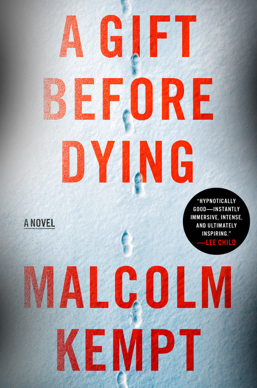 A Gift Before Dying (A Novel) by Malcolm Kempt, 9780593801000