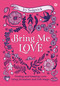 Bring Me Love (Finding and Keeping Love Using Divination and Folk Magic) by Icy Sedgwick, 9781786789747
