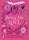 Bring Me Love (Finding and Keeping Love Using Divination and Folk Magic) by Icy Sedgwick, 9781786789747