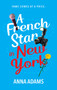 A French Star in New York by Anna Adams, 9781998341719