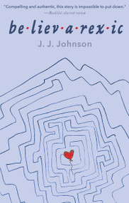 Believarexic by J.J. Johnson, 9781682638538