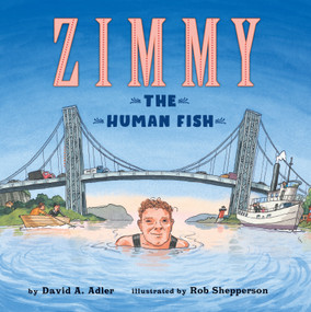 Zimmy (The Human Fish) by David A. Adler, Rob Shepperson, 9780823455508