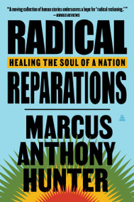 Radical Reparations (Healing the Soul of a Nation) - 9780063004733 by Marcus Anthony Hunter, 9780063004733