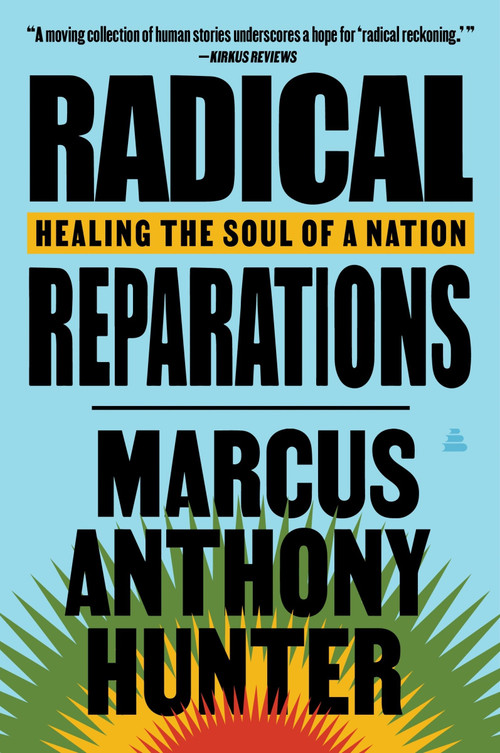 Radical Reparations (Healing the Soul of a Nation) - 9780063004733 by Marcus Anthony Hunter, 9780063004733
