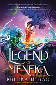 The Legend of Meneka (A Divine Dancers Novel) by Kritika H. Rao, 9780063349193