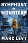 Symphony of Monsters (A Novel) by Marc Levy, Tina Kover, 9780063465008