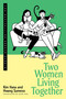Two Women Living Together (The Bestselling Korean Memoir) by Kim Hana, Hwang Sunwoo, Gene Png, 9780063473362