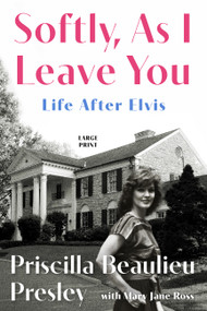 Softly, As I Leave You (Life After Elvis) - 9780306837920 by Priscilla Presley, Mary Jane Ross, 9780306837920