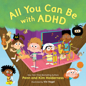 All You Can Be with ADHD by Penn Holderness, Kim Holderness, Vin Vogel, 9780316597678