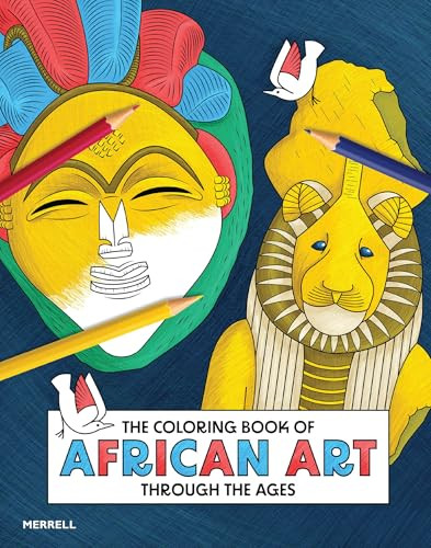 The Coloring Book of African Art Through the Ages by Ernistine White-Mifetu, Yekaterina Barbash, Paula Kinsel, 9781858947259