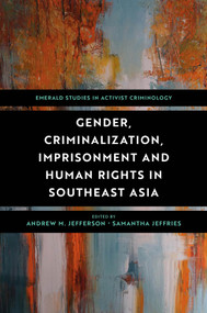 Gender, Criminalization, Imprisonment and Human Rights in Southeast Asia by Andrew M. Jefferson, Samantha Jeffries, 9781801172899