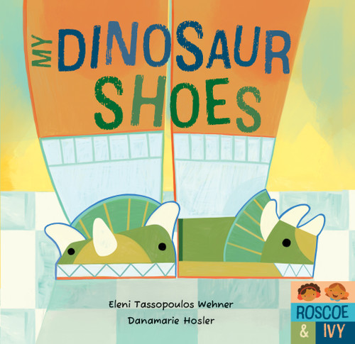 My Dinosaur Shoes by Eleni Tassopoulos Wehner, Danamarie Hosler, 9798888596692