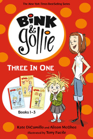 Bink and Gollie Three in One ((A Middle Grade Chapter Book Collection Full of Friendship, Humor, and Imagination - For Kids Ages 6-9)) by Kate DiCamillo, Alison McGhee, Tony Fucile, 9781536250572