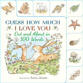 Out and About in 100 Words: A Guess How Much I Love You Book by Guess How Much I Love You, Anita Jeram, 9781536244328