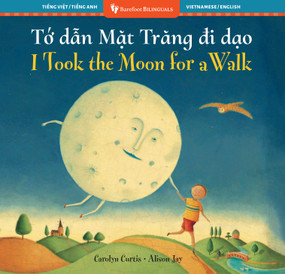 I Took the Moon for a Walk (Bilingual Vietnamese & English) by Carolyn Curtis, Alison Jay, 9798888597668