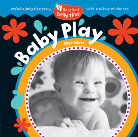 Barefoot Belly Time: Baby Play by Skye Silver, 9798888597781
