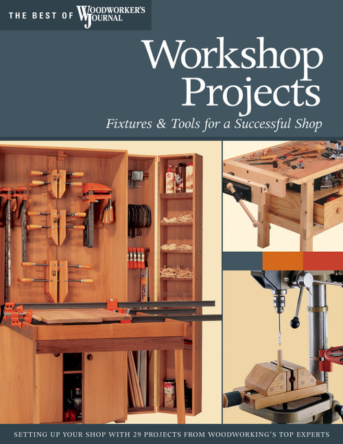 Workshop Projects (Fixtures & Tools for a Successful Shop) by Chris Marshall, Woodworker's Journal, John English, Chris Inman, Rick White, Brad Becker, Ralph Bagnall, Barry Chattell, Bruce Kieffer, Sandor Nagyszalanczy, Kerry Pierce, Tom Caspar, Keith Hettinger, Dick Dorn, Jeff Jacobson, Lee Urban, Dave Olson, John Premo, Peter Walsh, 9781565233454