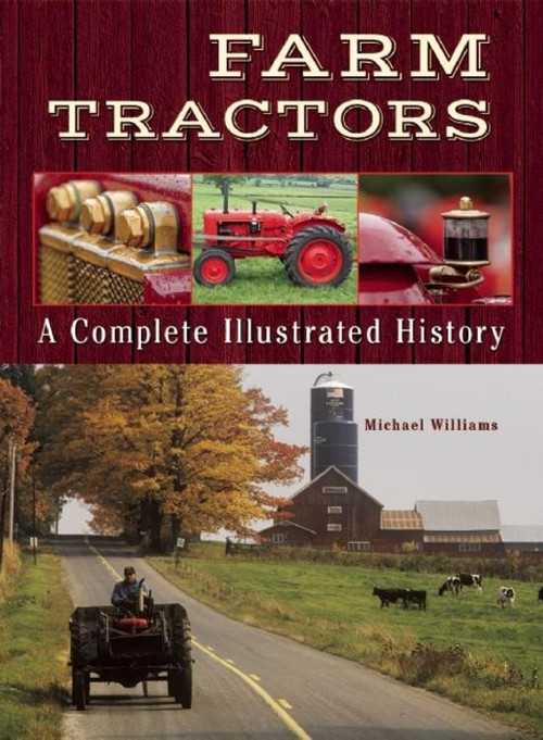 Farm Tractors (A Complete Illustrated History) by Michael Williams, 9781620082003