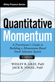 Quantitative Momentum (A Practitioner's Guide to Building a Momentum-Based Stock Selection System) - 9781394377930 by Wesley R. Gray, Jack R. Vogel, 9781394377930
